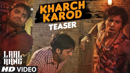 KHARCH KAROD Video Song (Teaser) LAAL RANG Randeep Hooda