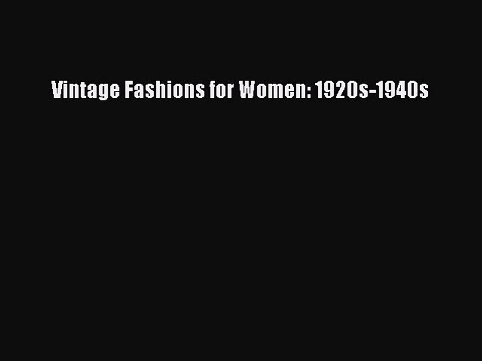 PDF Vintage Fashions for Women: 1920s-1940s  EBook