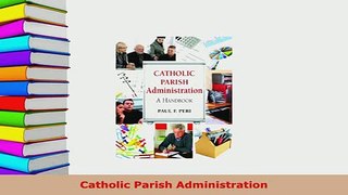 Download  Catholic Parish Administration  EBook