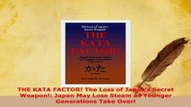 PDF  THE KATA FACTOR The Loss of Japans Secret Weapon Japan May Lose Steam as Younger Download Online