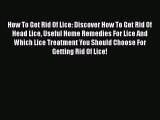 PDF How To Get Rid Of Lice: Discover How To Get Rid Of Head Lice Useful Home Remedies For Lice