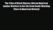 [PDF] The Tribe of Black Ulysses: African American Lumber Workers in the Jim Crow South (Working
