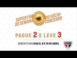 SUPER FINAL DE SEMANA DO SÓCIO TORCEDOR
