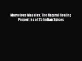 PDF Marvelous Masalas: The Natural Healing Properties of 25 Indian Spices  EBook