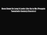 Download Been Down So Long It Looks Like Up to Me (Penguin Twentieth-Century Classics)  Read