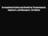 [PDF] Occupational Safety and Health for Technologists Engineers and Managers 7th Edition [Read]