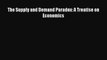 [PDF] The Supply and Demand Paradox: A Treatise on Economics [Download] Full Ebook