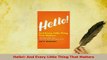 PDF  Hello And Every Little Thing That Matters Read Full Ebook