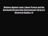 [PDF] Workers Against Lenin: Labour Protest and the Bolshevik Dictatorship (International Library