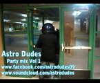 Astro dudes - Party mix[june mix].mp4