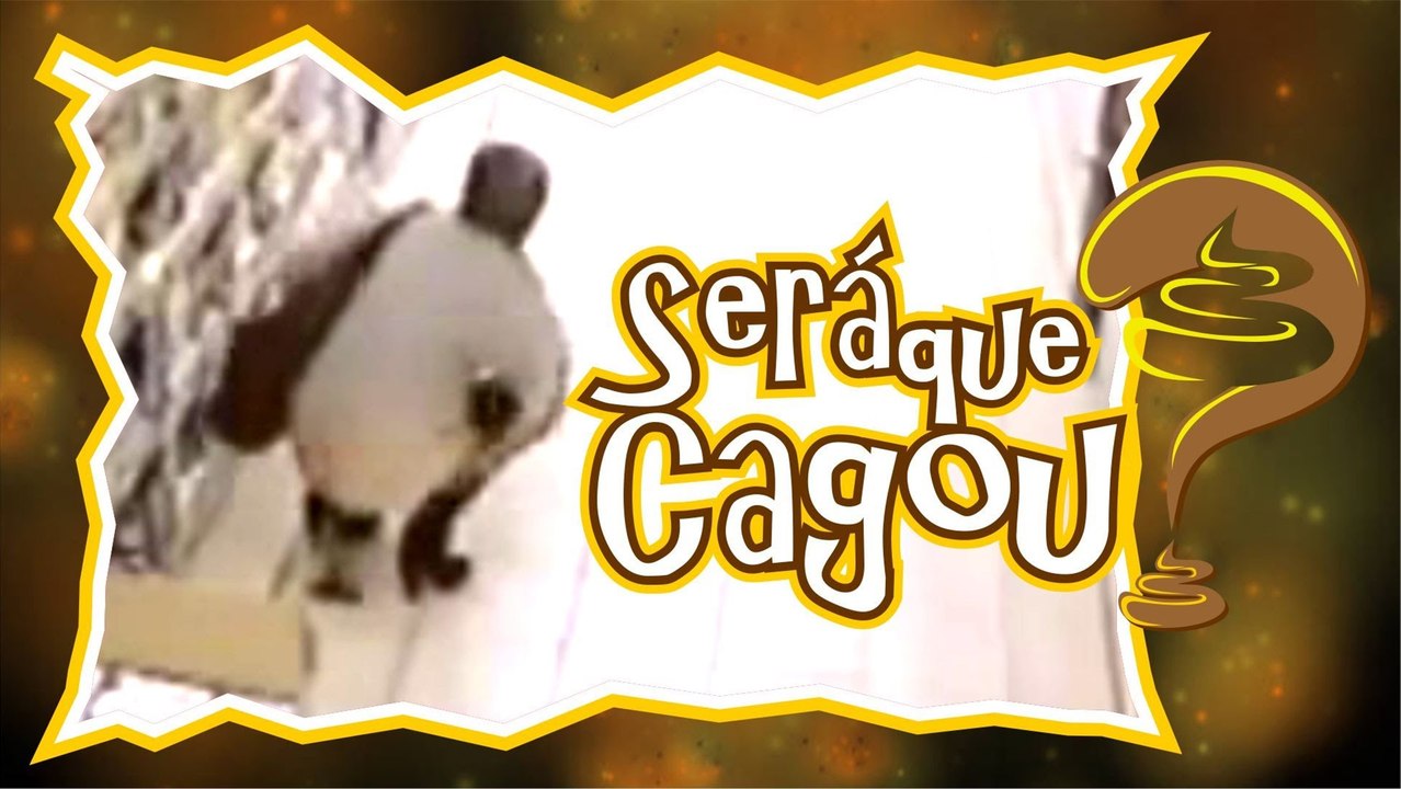 Será que Cagou