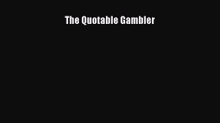 Read The Quotable Gambler Ebook Free