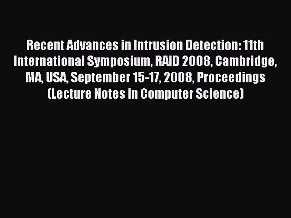 Read Recent Advances in Intrusion Detection: 11th International Symposium RAID 2008 Cambridge