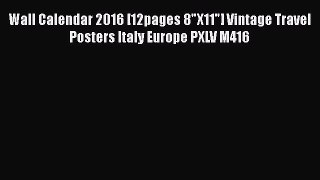 Download Wall Calendar 2016 [12pages 8X11] Vintage Travel Posters Italy Europe PXLV M416 Free