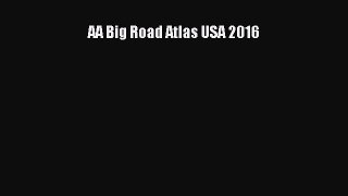 PDF AA Big Road Atlas USA 2016  Read Online