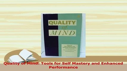 PDF  Quality of Mind Tools for Self Mastery and Enhanced Performance Download Full Ebook