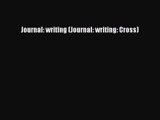 Download Journal: writing (Journal: writing: Cross)  Read Online