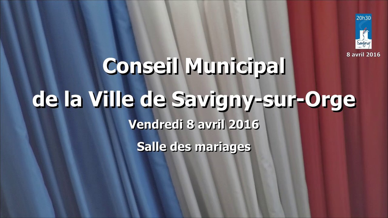 Conseil Municipal de Savigny-sur-Orge 8 avril 2016 - partie 1