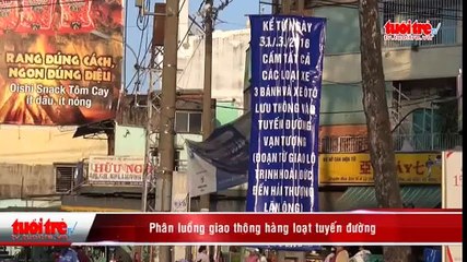 Phân luồng giao thông hàng loạt tuyến đường