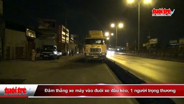 TP.HCM- Đâm thẳng xe máy vào đuôi xe đầu kéo, 1 người trọng thương