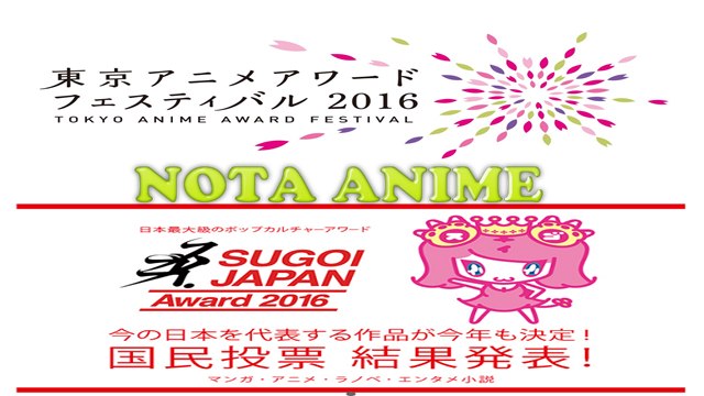 Tokyo Anime Award Festival 2016 y Sugoi Japan Awards 2016 NOTA ANIME