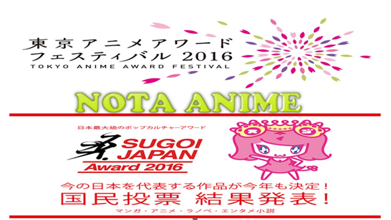 Tokyo Anime Award Festival 2016 y Sugoi Japan Awards 2016 NOTA ANIME