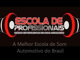 Curso Profissional de Som Automotivo - Escola de Profissionais - Campinas SP