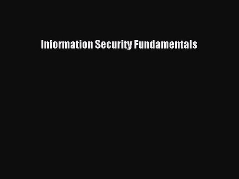 Read Information Security Fundamentals Ebook Free