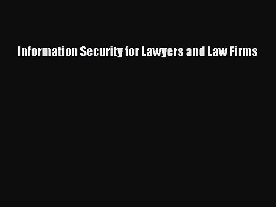 Download Information Security for Lawyers and Law Firms Ebook Online