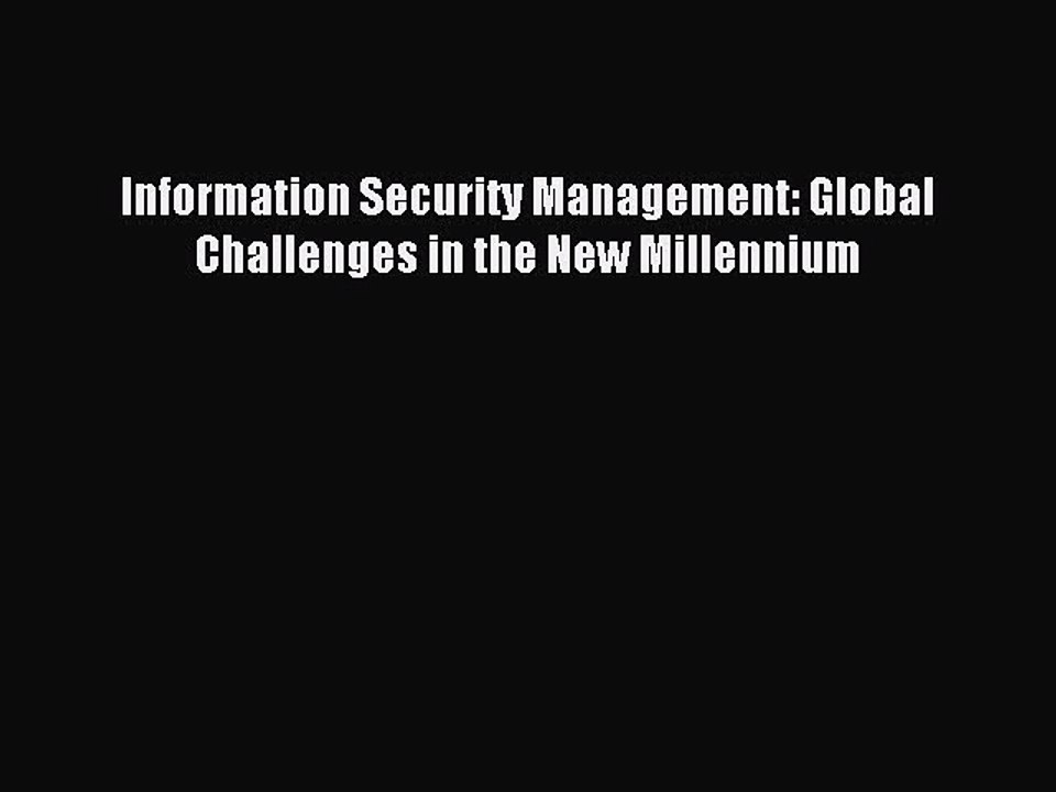 Read Information Security Management: Global Challenges in the New Millennium Ebook Free