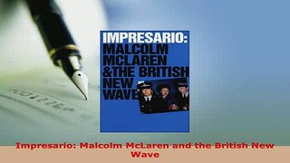 Download  Impresario Malcolm McLaren and the British New Wave Read Online