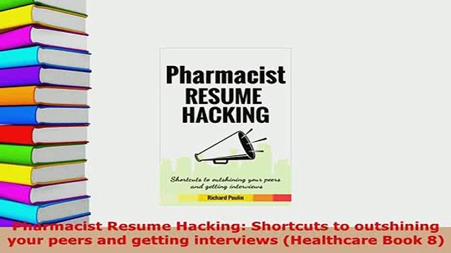 PDF Pharmacist Resume Hacking Shortcuts to outshining your peers and getting interviews Download Full Ebook