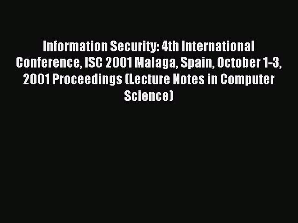 Read Information Security: 4th International Conference ISC 2001 Malaga Spain October 1-3 2001