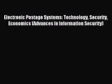 Read Electronic Postage Systems: Technology Security Economics (Advances in Information Security)