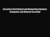 Read Security in Distributed and Networking Systems (Computer and Netwrok Security) Ebook Free