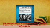 Read  The Examination of Witnesses in Court Including Examination in Chief CrossExamination PDF Free