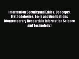 Read Information Security and Ethics: Concepts Methodologies Tools and Applications (Contemporary
