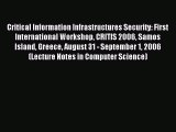 Read Critical Information Infrastructures Security: First International Workshop CRITIS 2006