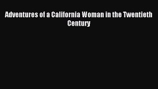 Read Adventures of a California Woman in the Twentieth Century PDF Online