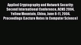 Read Applied Cryptography and Network Security: Second International Conference ACNS 2004 Yellow