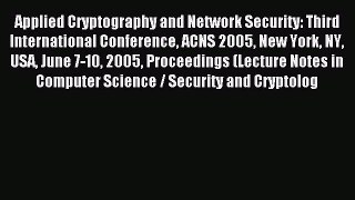 Read Applied Cryptography and Network Security: Third International Conference ACNS 2005 New
