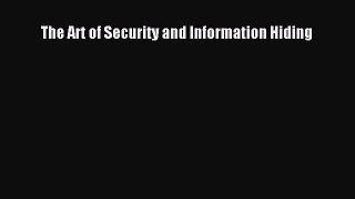 Read The Art of Security and Information Hiding Ebook Free