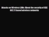 Download Attacks on Wireless LANs: About the security of IEEE 802.11 based wireless networks