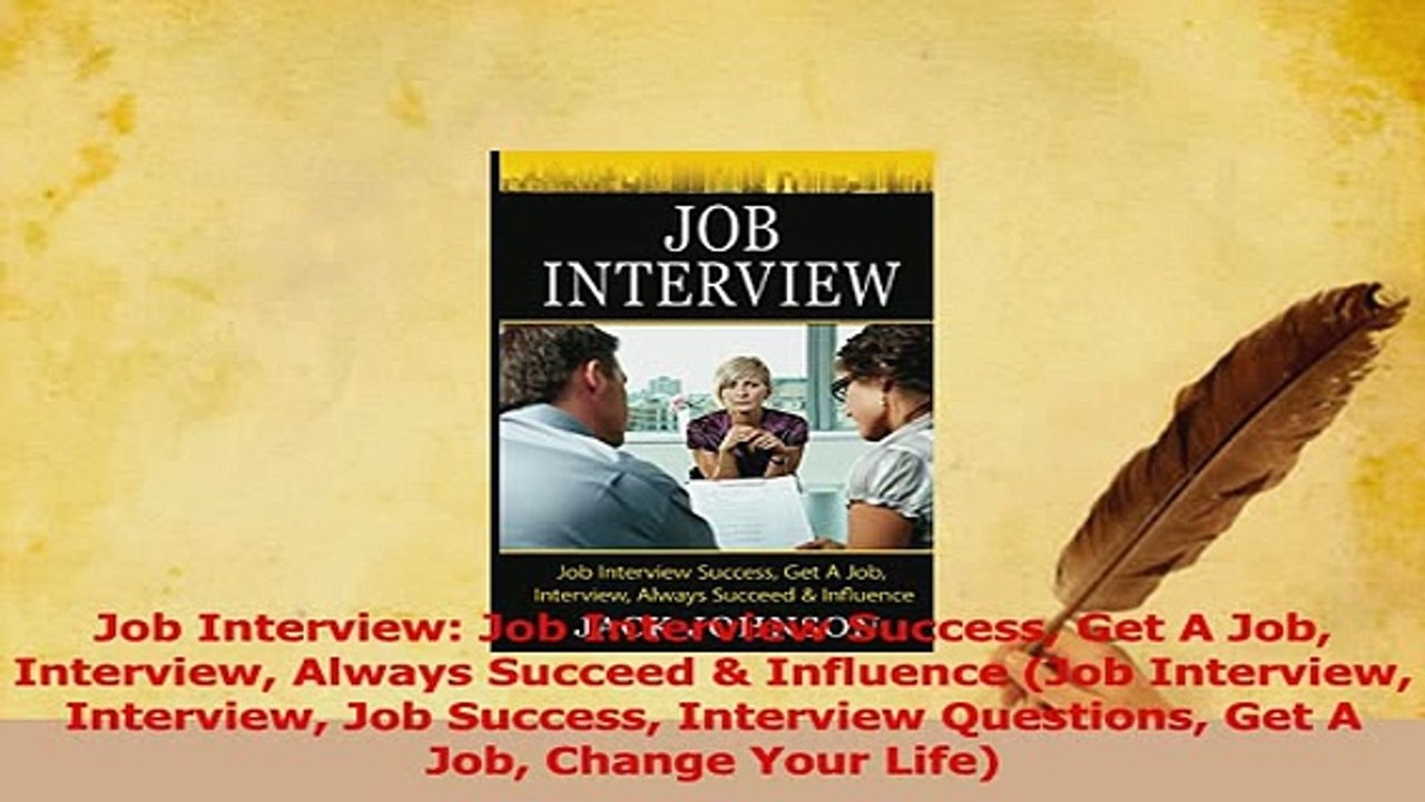 PDF  Job Interview Job Interview Success Get A Job Interview Always Succeed  Influence Job Read Online