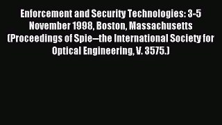 Read Enforcement and Security Technologies: 3-5 November 1998 Boston Massachusetts (Proceedings