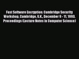 Read Fast Software Encryption: Cambridge Security Workshop Cambridge U.K. December 9 - 11 1993.