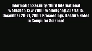 Download Information Security: Third International Workshop ISW 2000 Wollongong Australia December