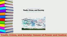 Read  Youth Crime and Society Issues of Power and Justice Ebook Free