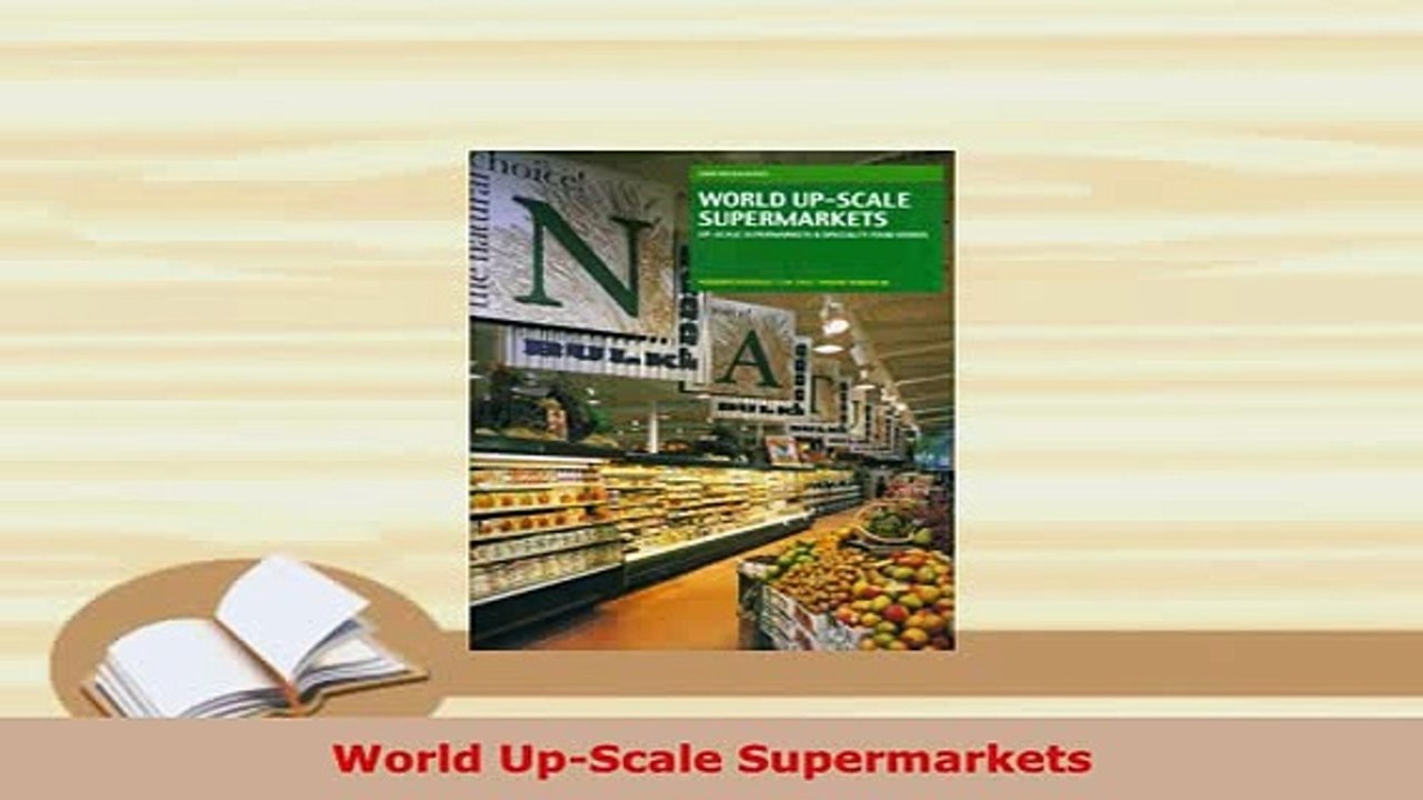PDF  World UpScale Supermarkets Read Online