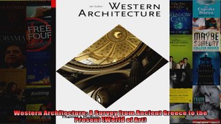 Read  Western Architecture A Survey from Ancient Greece to the Present World of Art  Full EBook